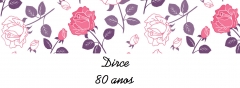 Dirce 80 Anos